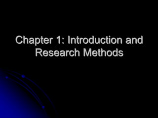 Chapter 1: Introduction and
Research Methods
 