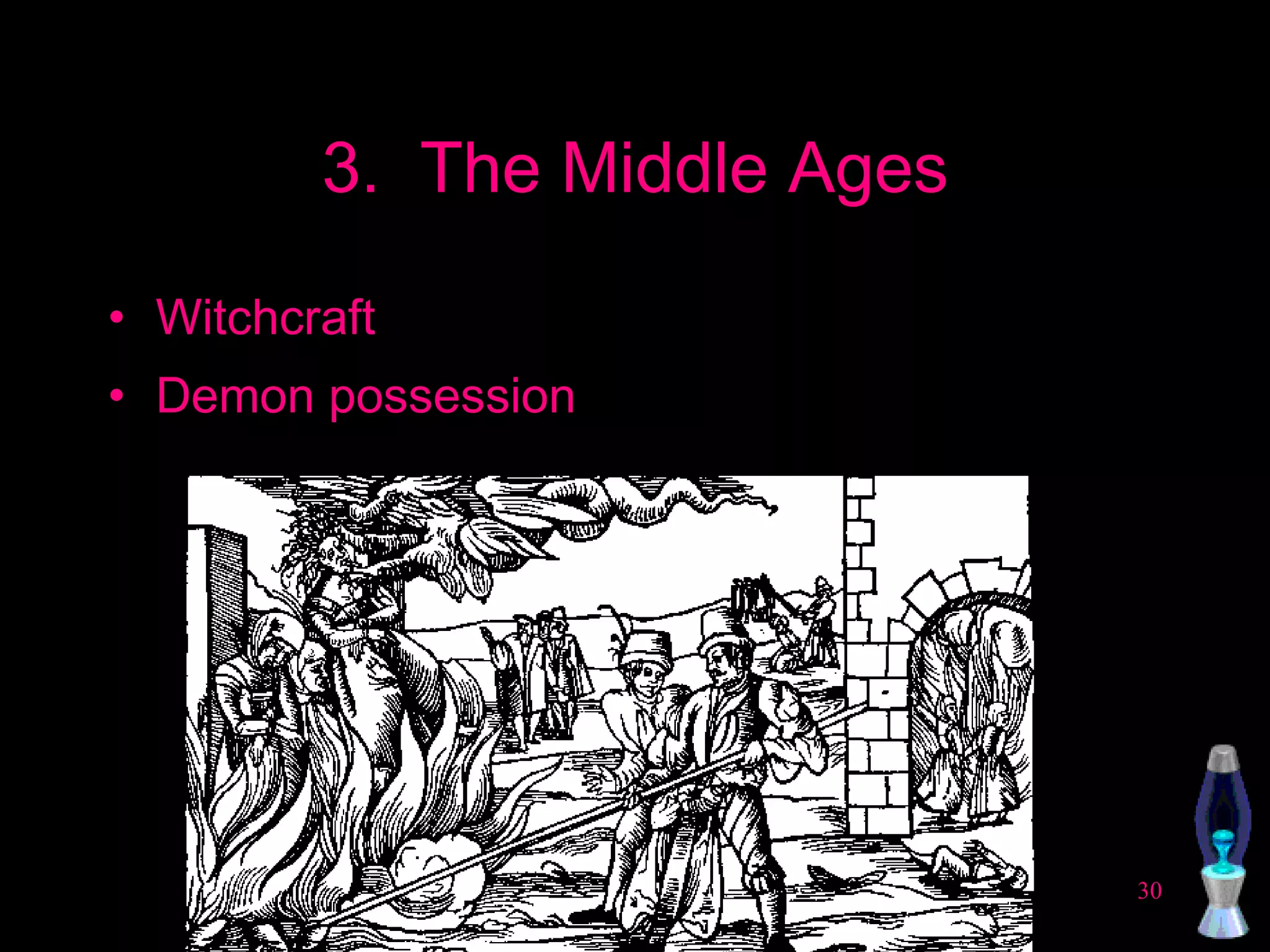 3.  The Middle Ages Witchcraft Demon possession 