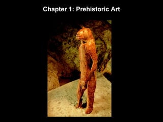 Chapter 1: Prehistoric Art

 