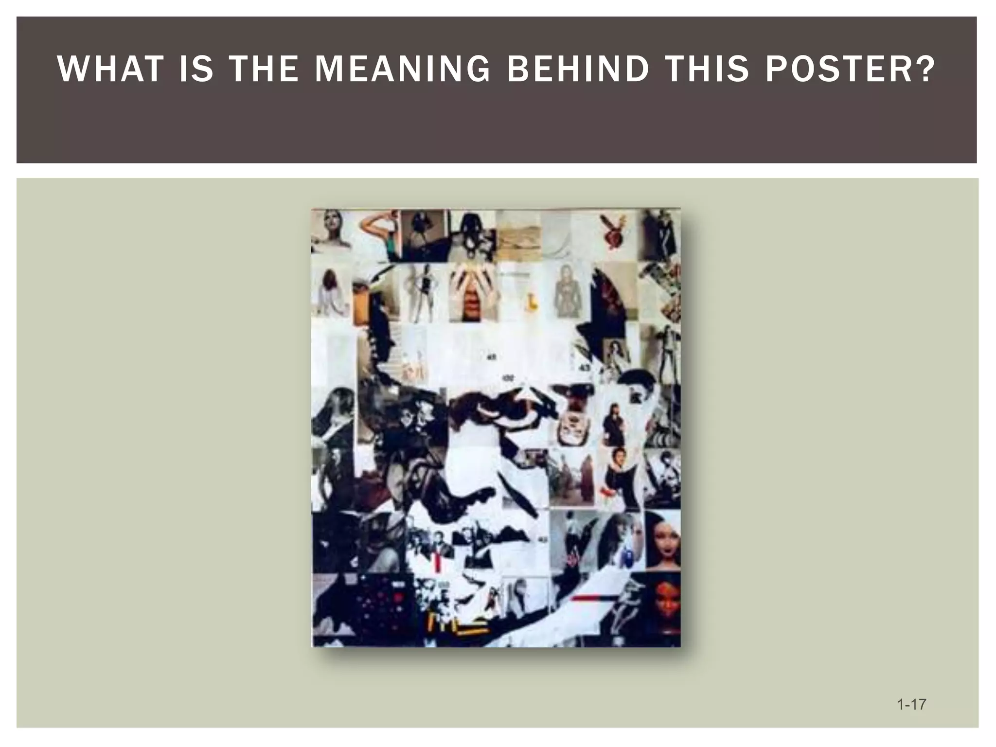 WHAT IS THE MEANING BEHIND THIS POSTER?

1-17

 