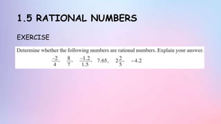 1.5 RATIONAL NUMBERS
EXERCISE
 