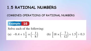 1.5 RATIONAL NUMBERS
COMBINED OPERATIONS OF RATIONAL NUMBERS
 