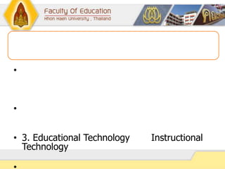 •
•
• 3. Educational Technology Instructional
Technology
 