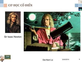 CƠ HỌC CỔ ĐIỂN
22/02/2019Dai-Nam Le 9
Sir Isaac Newton
 
