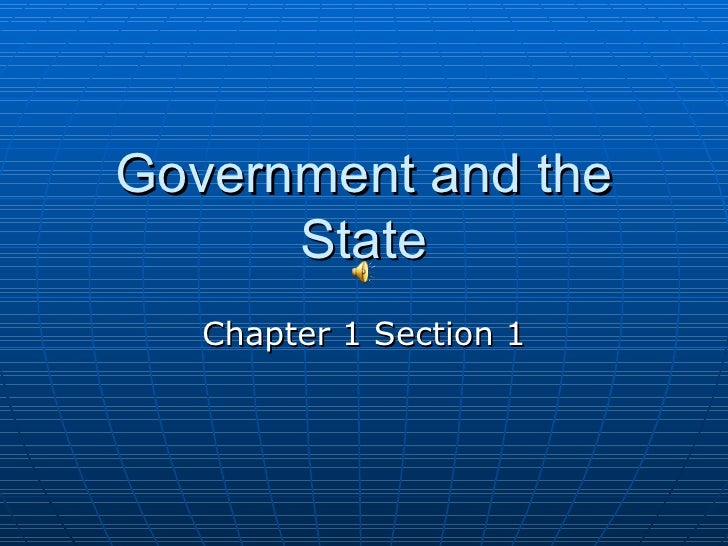 Chapter 1 Section 1 (Government And The State)