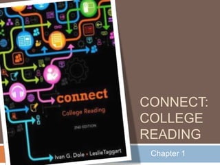 CONNECT:
COLLEGE
READING
Chapter 1

 