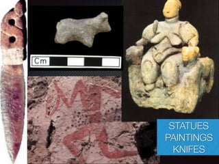 STATUES
PAINTINGS
KNIFES
 