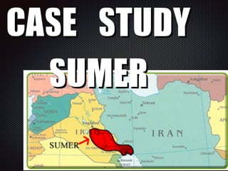CASE	STUDY	
		SUMER
 