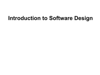 Introduction to Software Design
 