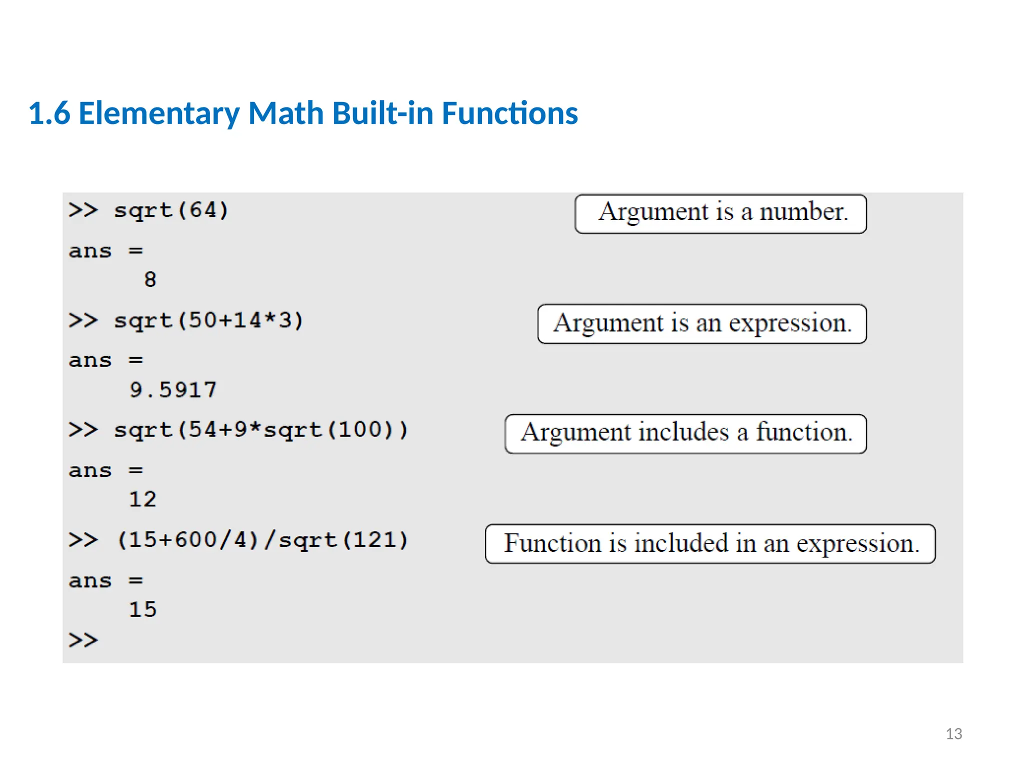 13
CHAPTER
ONE
1.6 Elementary Math Built-in Functions
 