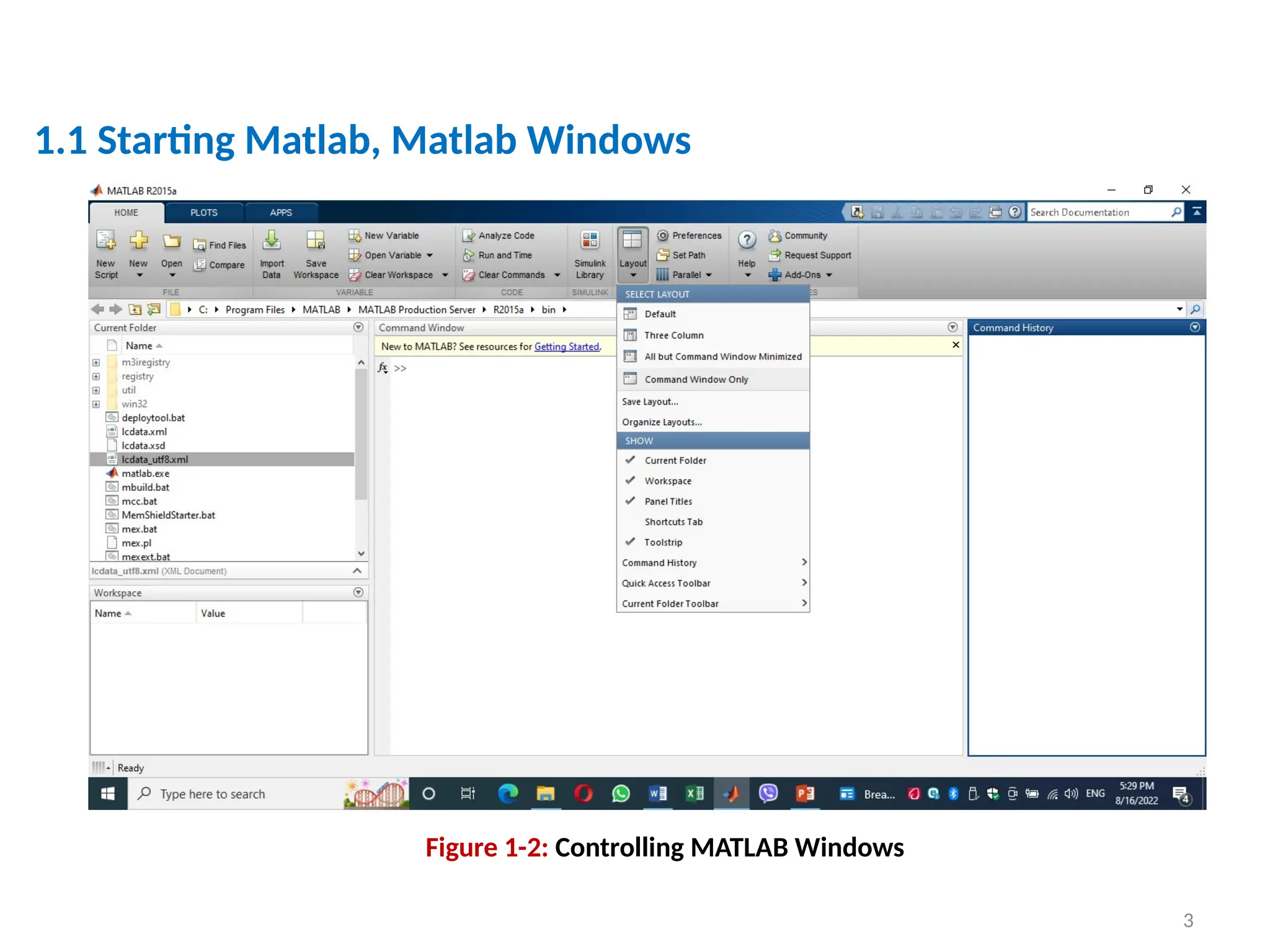 3
1.1 Starting Matlab, Matlab Windows
Figure 1-2: Controlling MATLAB Windows
 