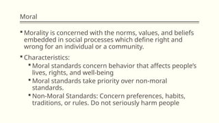 Basic Morality THE NATURE OF MORALITY. Introduction for business ethics. BASIC ...
