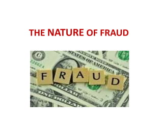 THE NATURE OF FRAUD
 