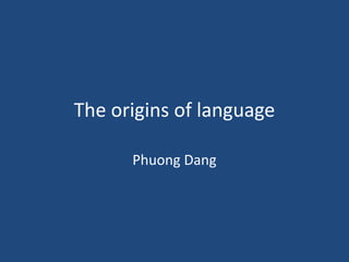 Chapter 1 the origins of language | PDF