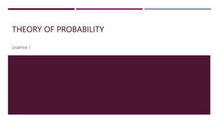 THEORY OF PROBABILITY
CHAPTER 1
 