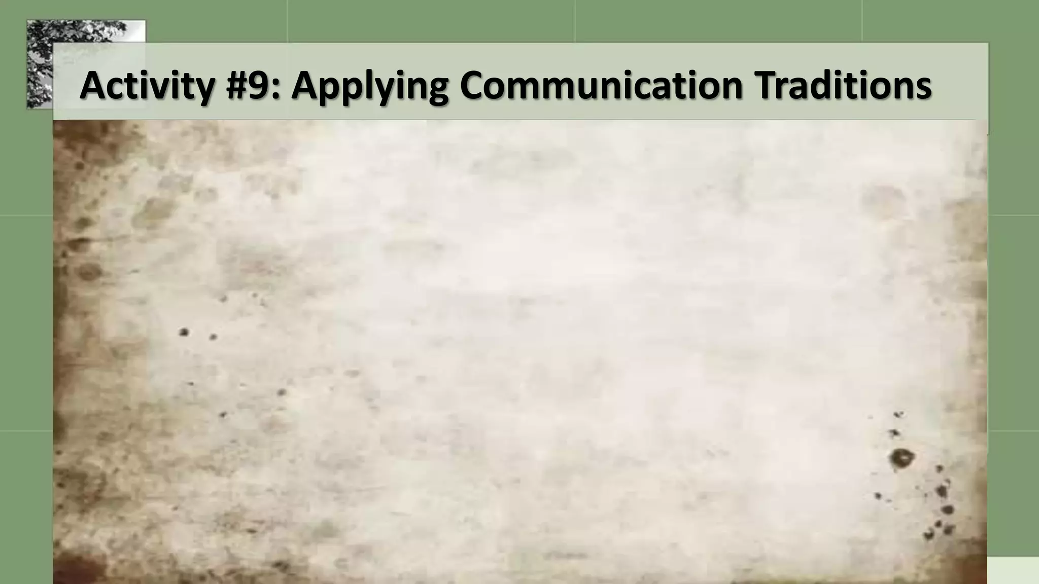 Activity #9: Applying Communication Traditions
 