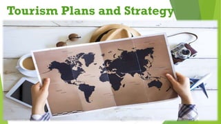 Tourism Plans and Strategy
 