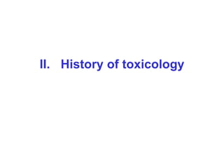 II. History of toxicology
 