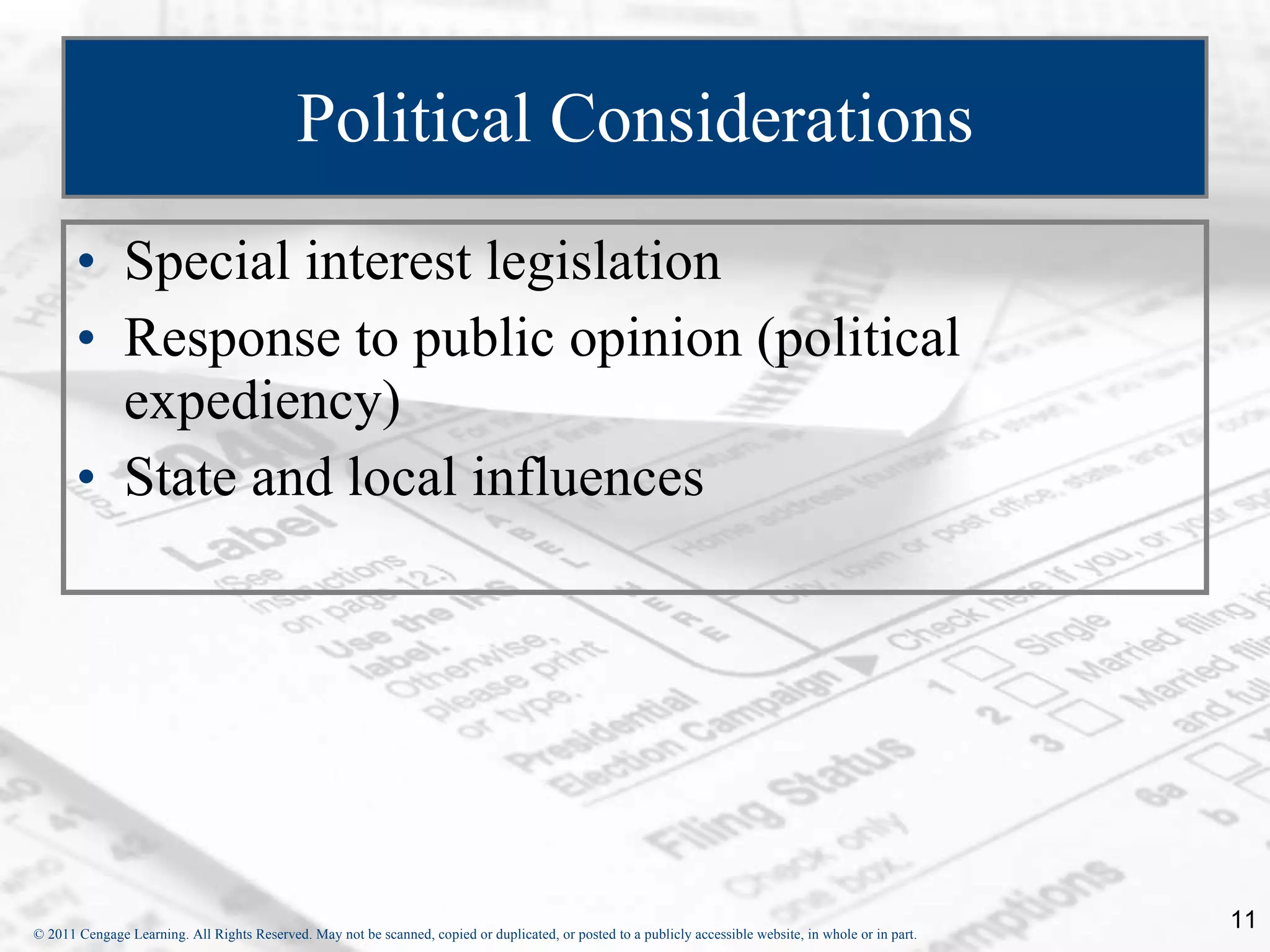 Political Considerations Special interest legislation Response to public opinion (political expediency) State and local influences 
