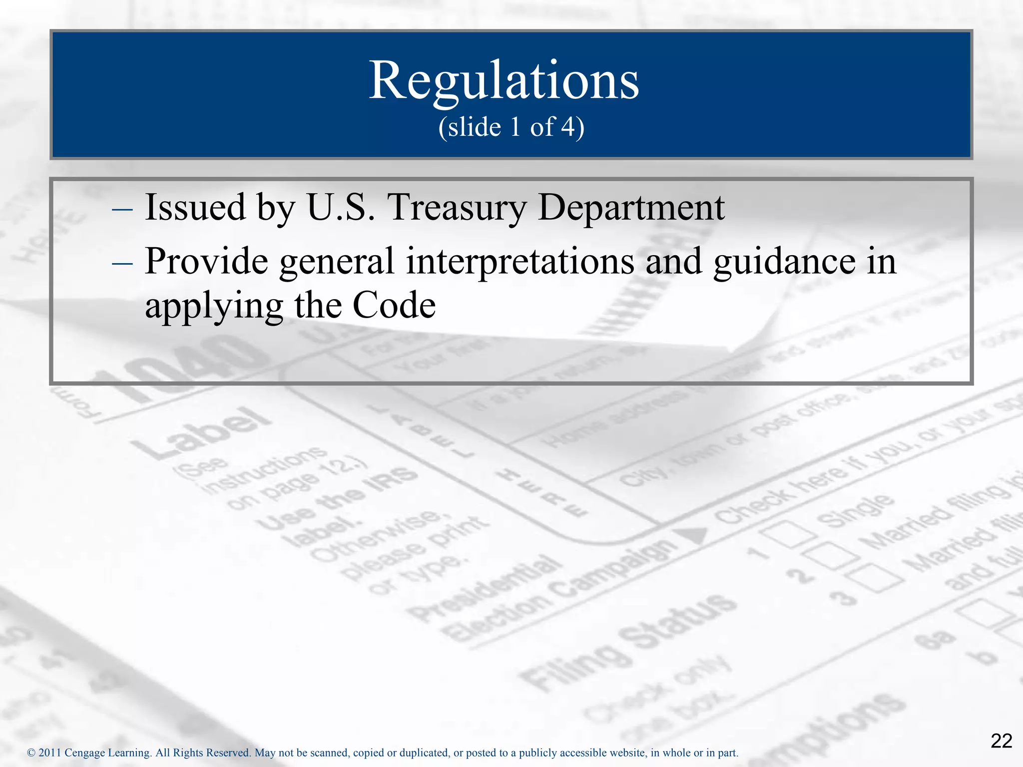 Regulations  (slide 1 of 4) Issued by U.S. Treasury Department Provide general interpretations and guidance in applying the Code 