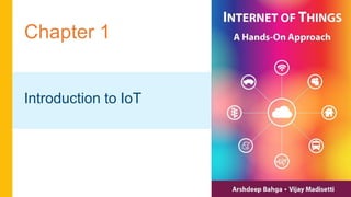 Chapter 1
Introduction to IoT
 