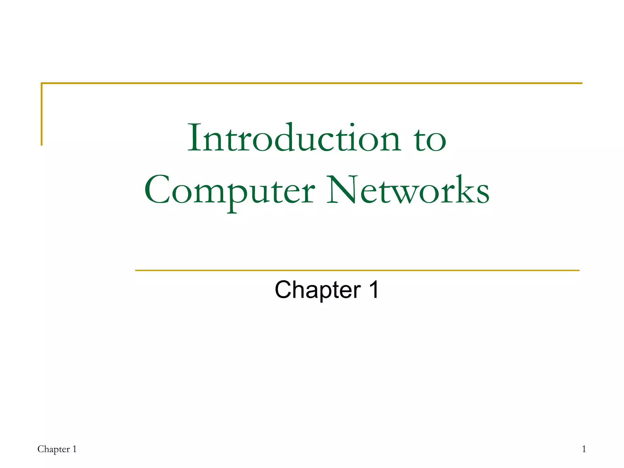 Introduction to  Computer Networks  Chapter 1 