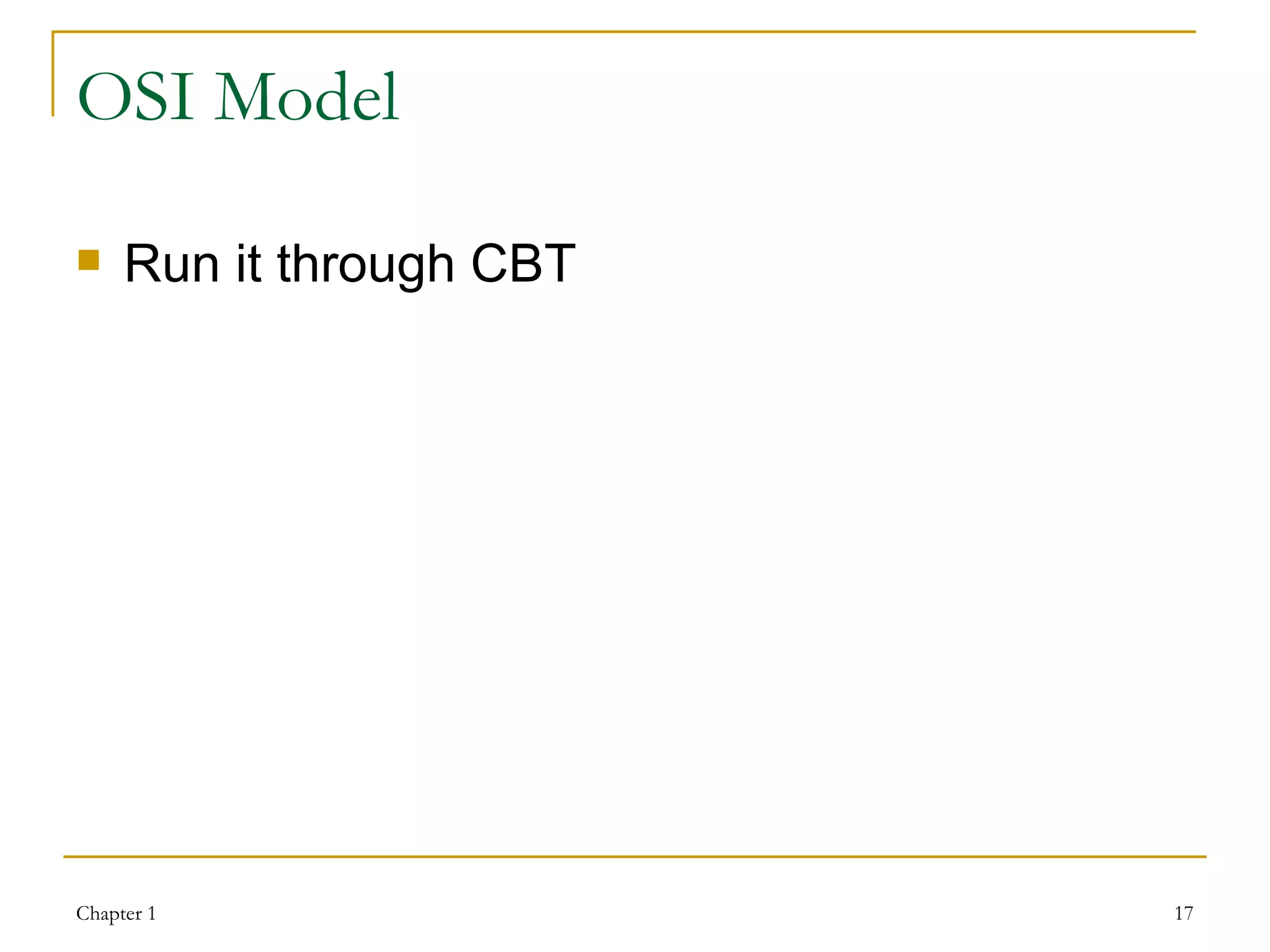 OSI Model Run it through CBT 