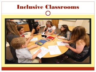 Inclusive Classrooms
 