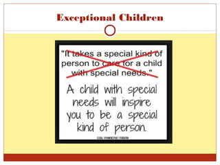 Exceptional Children
 