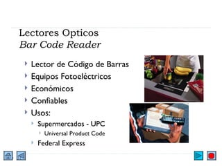 Lectores Opticos Bar Code Reader Lector de Código de Barras Equipos Fotoeléctricos Económicos Confiables Usos: Supermercados - UPC Universal Product Code Federal Express 