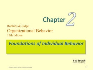 Foundations of Individual Behavior 2- © 2009 Prentice-Hall Inc.  All rights reserved. 