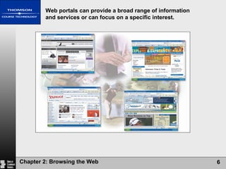 Web portals can provide a broad range of information and services or can focus on a specific interest. 