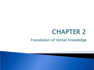 Foundation of Verbal Knowledge 