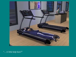 “… A little help here?” 