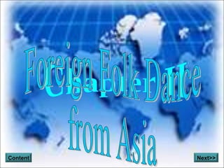 Chapter II Foreign Folk Dance from Asia Content Next>> 