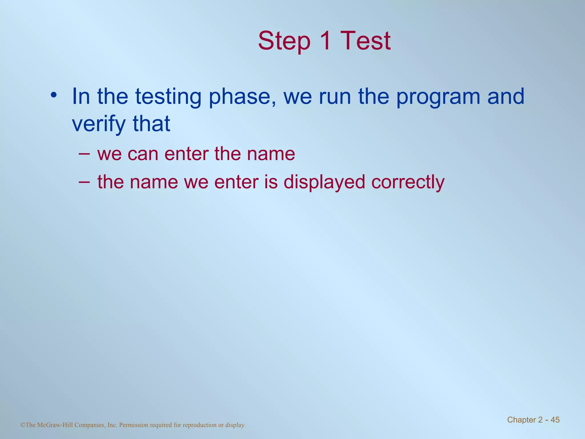Step 1 Test In the testing phase, we run the program and verify that we can enter the name the name we enter is displayed correctly 