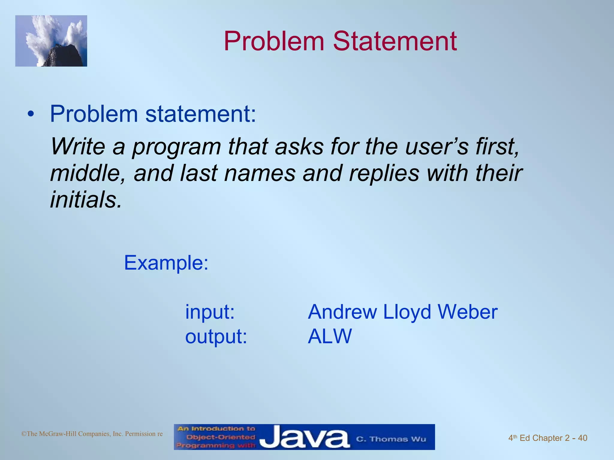 Problem Statement Problem statement: Write a program that asks for the user’s first, middle, and last names and replies with their initials. Example: input: Andrew Lloyd Weber output: ALW 