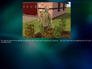 I.M. got to work on the garden so that the girls could have a chance at a spouse.   The only way they are getting one is if I get a wishing well.