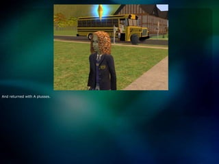 And returned with A plusses.  