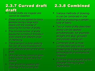 2.4 Requirements to2.4 Requirements to
Drawing-InDrawing-In
 Studied first using a straight draft then the simplestStudie...