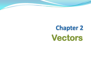 Chapter 2 Vectors 