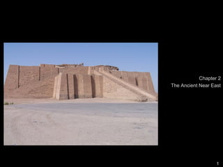 1
Chapter 2
The Ancient Near East
 