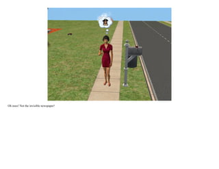 Oh noes! Not the invisible newspaper!
 