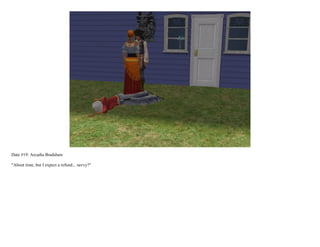 Date #19: Arcadia Bradshaw

"About time, but I expect a refund... savvy?"
 