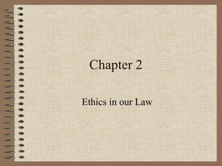 Chapter 2 Ethics in our Law 