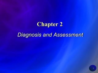 2Chapter 2Diagnosis and Assessment