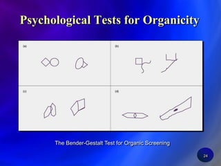 24Psychological Tests for OrganicityThe Bender-Gestalt Test for Organic Screening