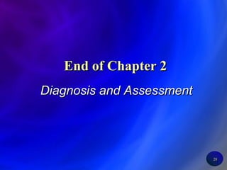 28End of Chapter 2Diagnosis and Assessment