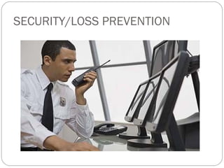 SECURITY/LOSS PREVENTION
 