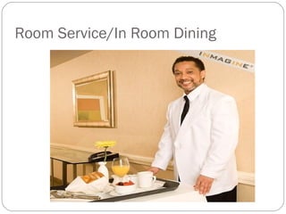 Room Service/In Room Dining
 